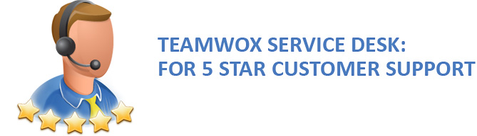 TeamWox Service Desk: For 5 Star Customer Support